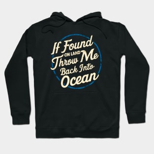 I Found on land throw me back into Ocean | Motivational quotes Hoodie